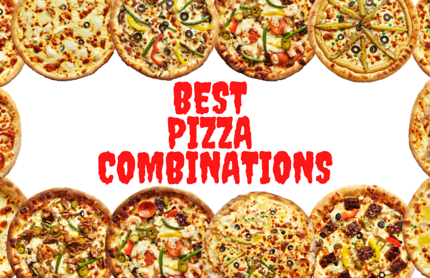25 Best Pizza Combinations for Unforgettable Taste!